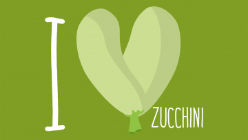I Love zucchini